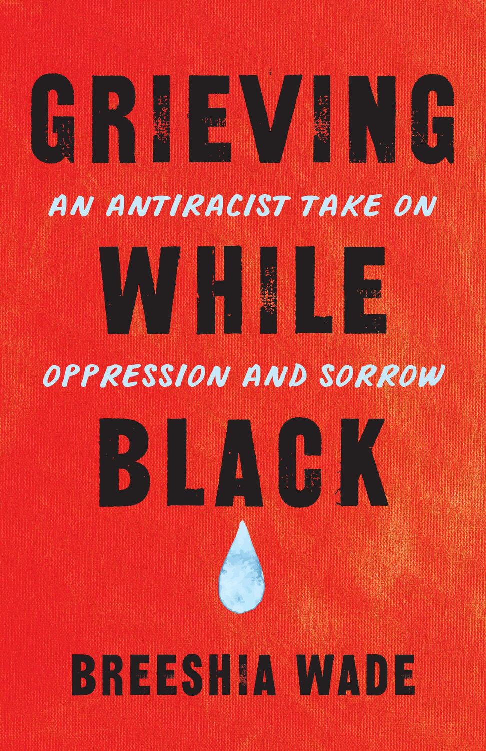 Cover: 9781623175511 | Grieving While Black | An Antiracist Take on Oppression and Sorrow