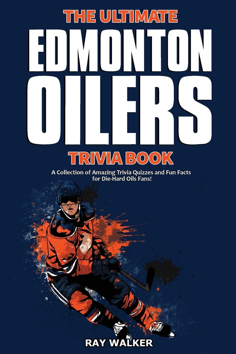 Cover: 9781953563347 | The Ultimate Edmonton Oilers Trivia Book | Ray Walker | Taschenbuch