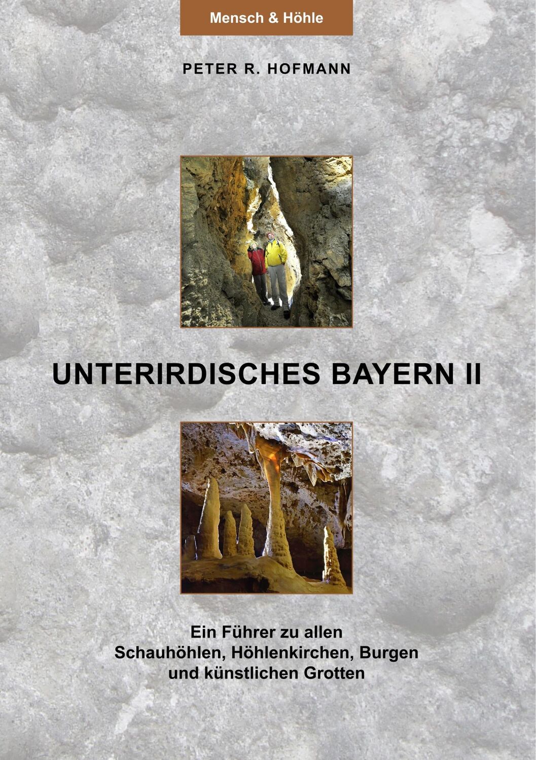 Cover: 9783749407965 | Unterirdisches Bayern II | Peter R. Hofmann | Taschenbuch | Paperback