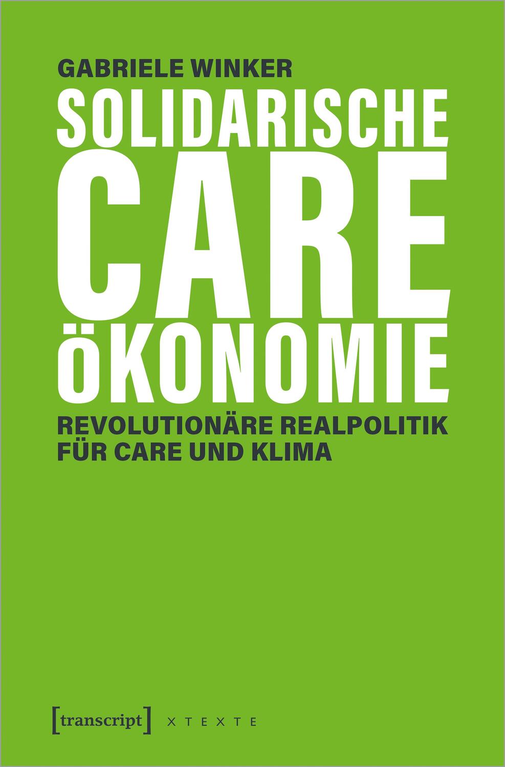 Cover: 9783837654639 | Solidarische Care-Ökonomie | Gabriele Winker | Taschenbuch | Deutsch