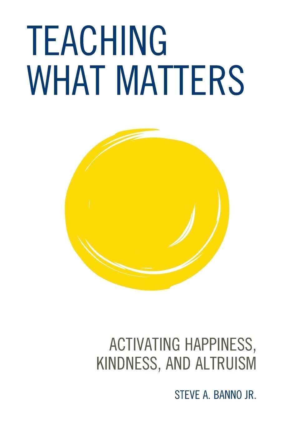 Cover: 9781475860900 | Teaching What Matters | Activating Happiness, Kindness, and Altruism