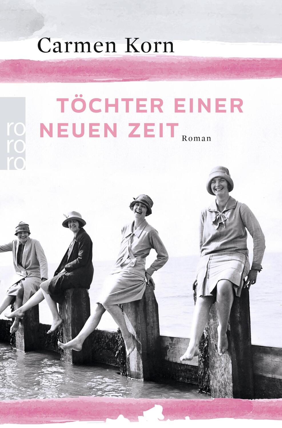 Cover: 9783499272134 | Töchter einer neuen Zeit | Jahrhundert-Trilogie, Band 1 | Carmen Korn