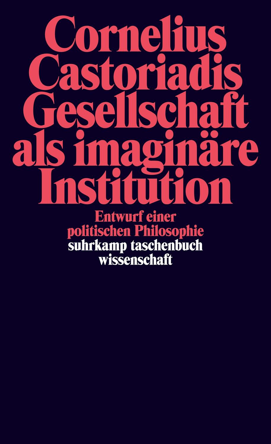 Cover: 9783518284674 | Gesellschaft als imaginäre Institution | Cornelius Castoriadis | Buch