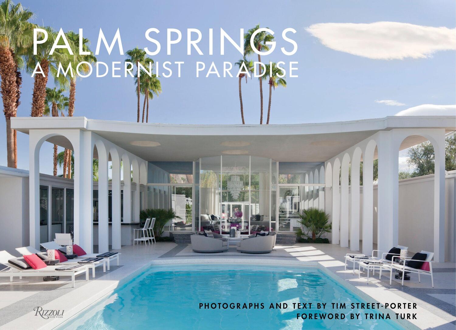 Cover: 9780847861873 | Palm Springs: A Modernist Paradise | Tim Street-Porter | Buch | 2018