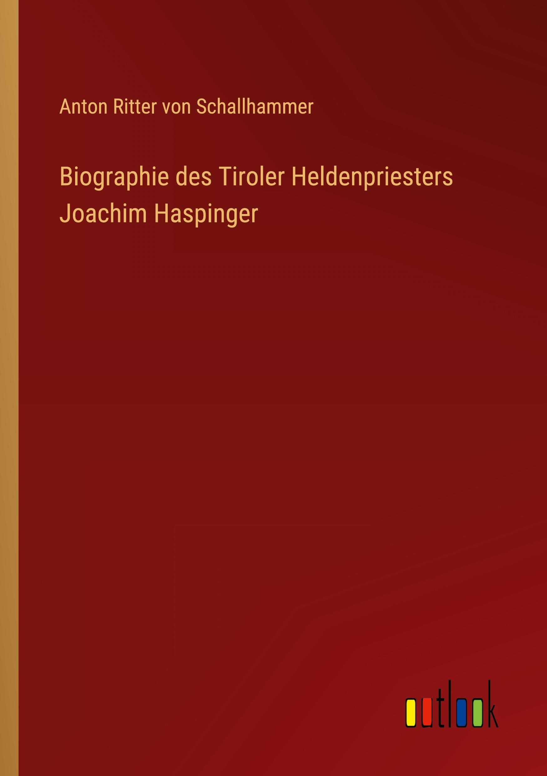 Cover: 9783368011741 | Biographie des Tiroler Heldenpriesters Joachim Haspinger | Taschenbuch