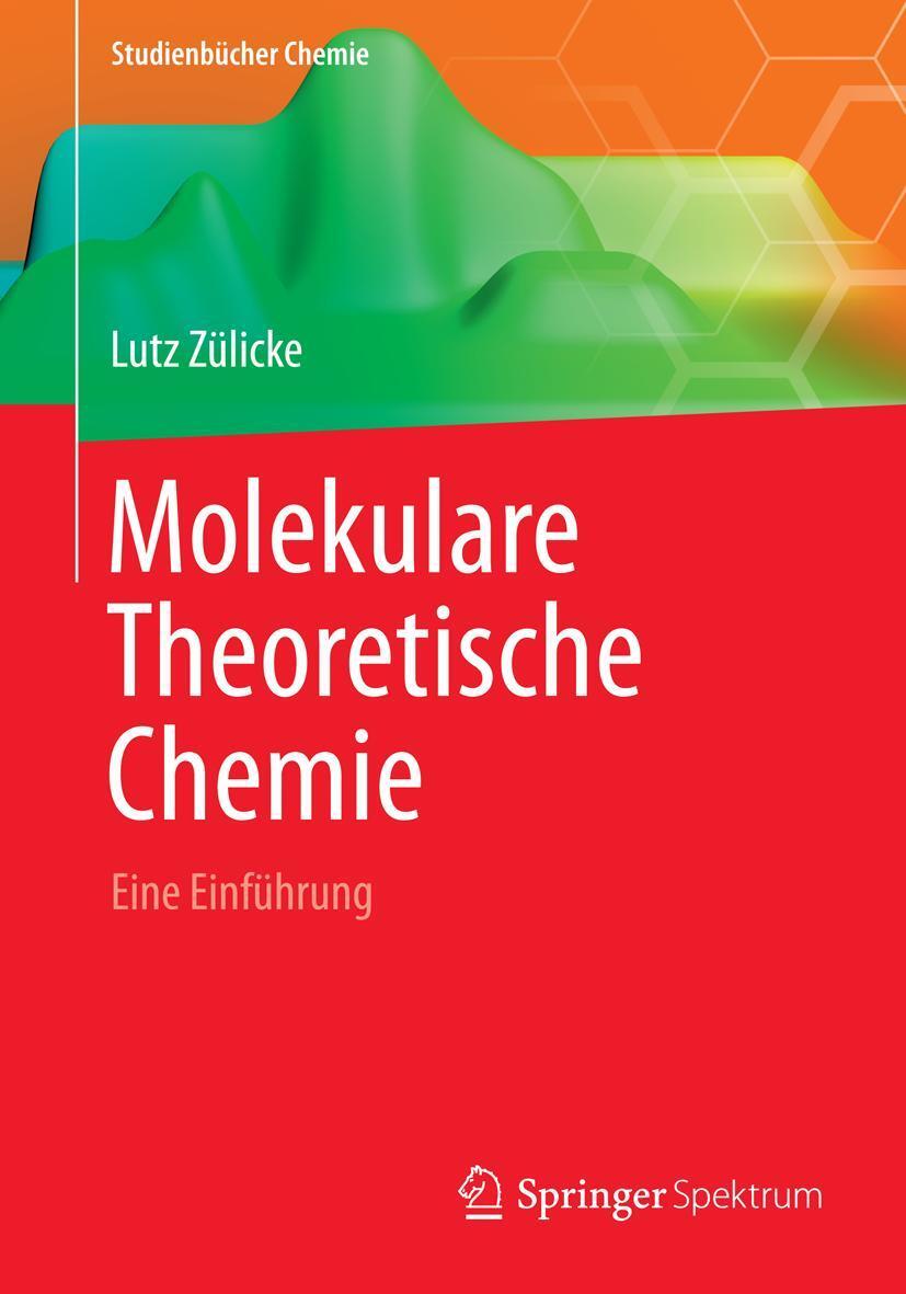 Cover: 9783658004880 | Molekulare Theoretische Chemie | Eine Einführung | Lutz Zülicke | Buch