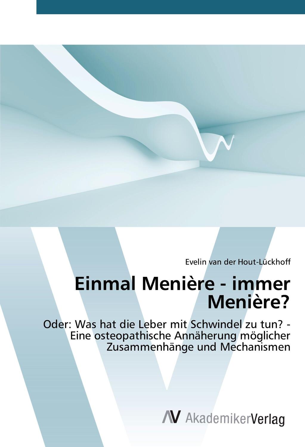 Cover: 9783639842234 | Einmal Menière - immer Menière? | Evelin van der Hout-Lückhoff | Buch