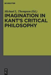 Cover: 9783110481655 | Imagination in Kant's Critical Philosophy | Michael L. Thompson | Buch