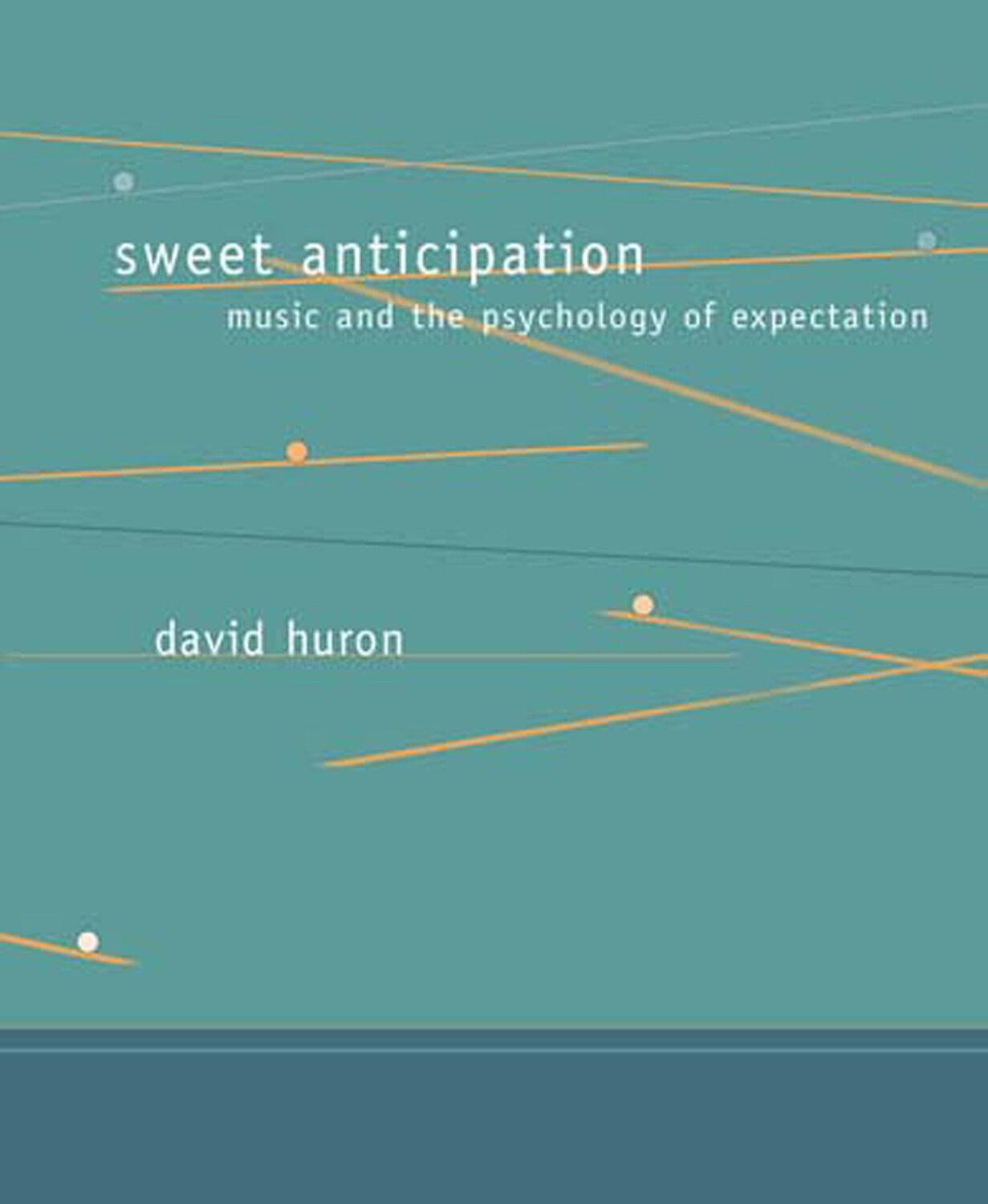 Cover: 9780262582780 | Sweet Anticipation | Music and the Psychology of Expectation | Huron