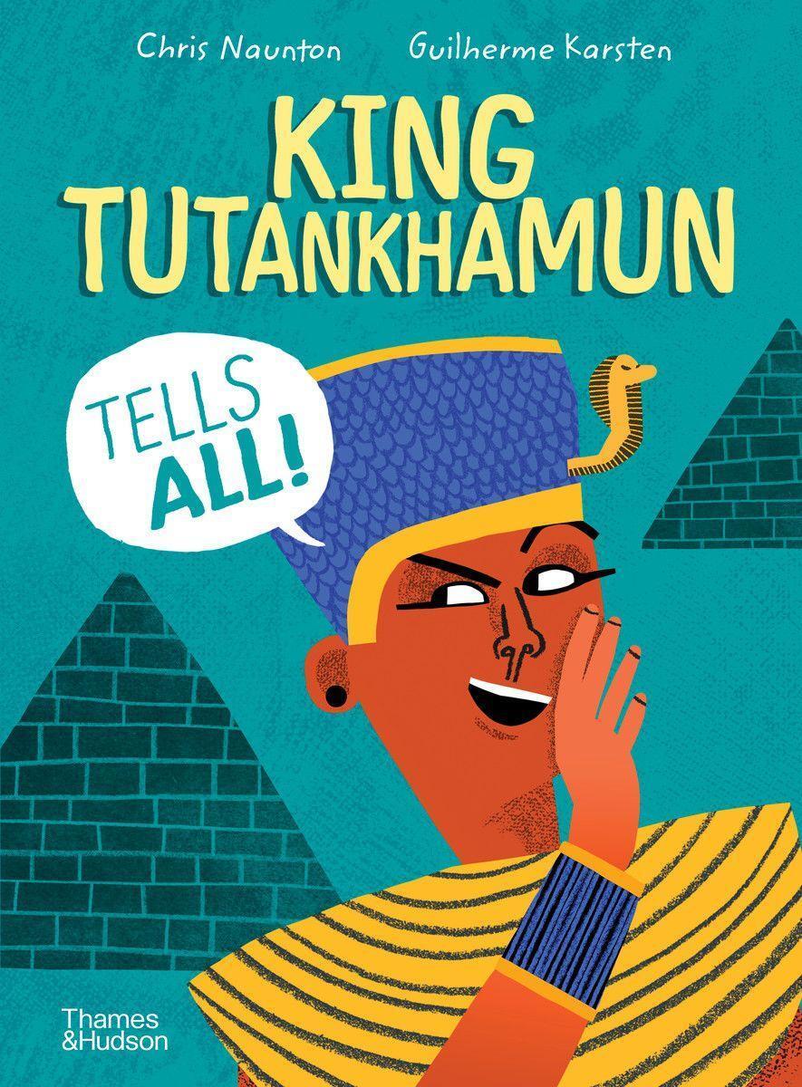 Cover: 9780500652558 | King Tutankhamun Tells All! | Chris Naunton (u. a.) | Buch | Englisch