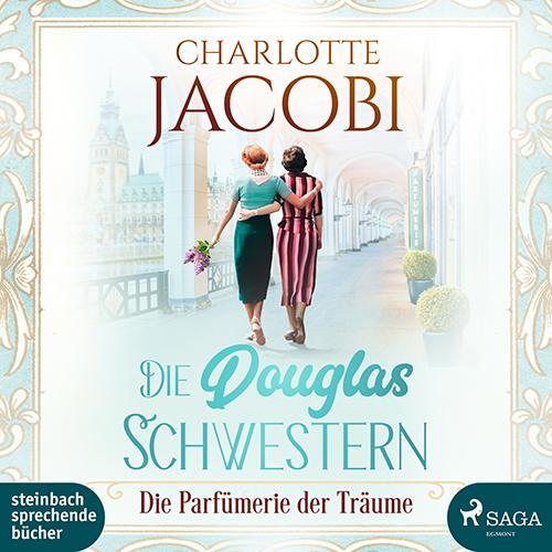Cover: 9783987360145 | Die Douglas-Schwestern - Die Parfümerie der Träume | Roman | Jacobi