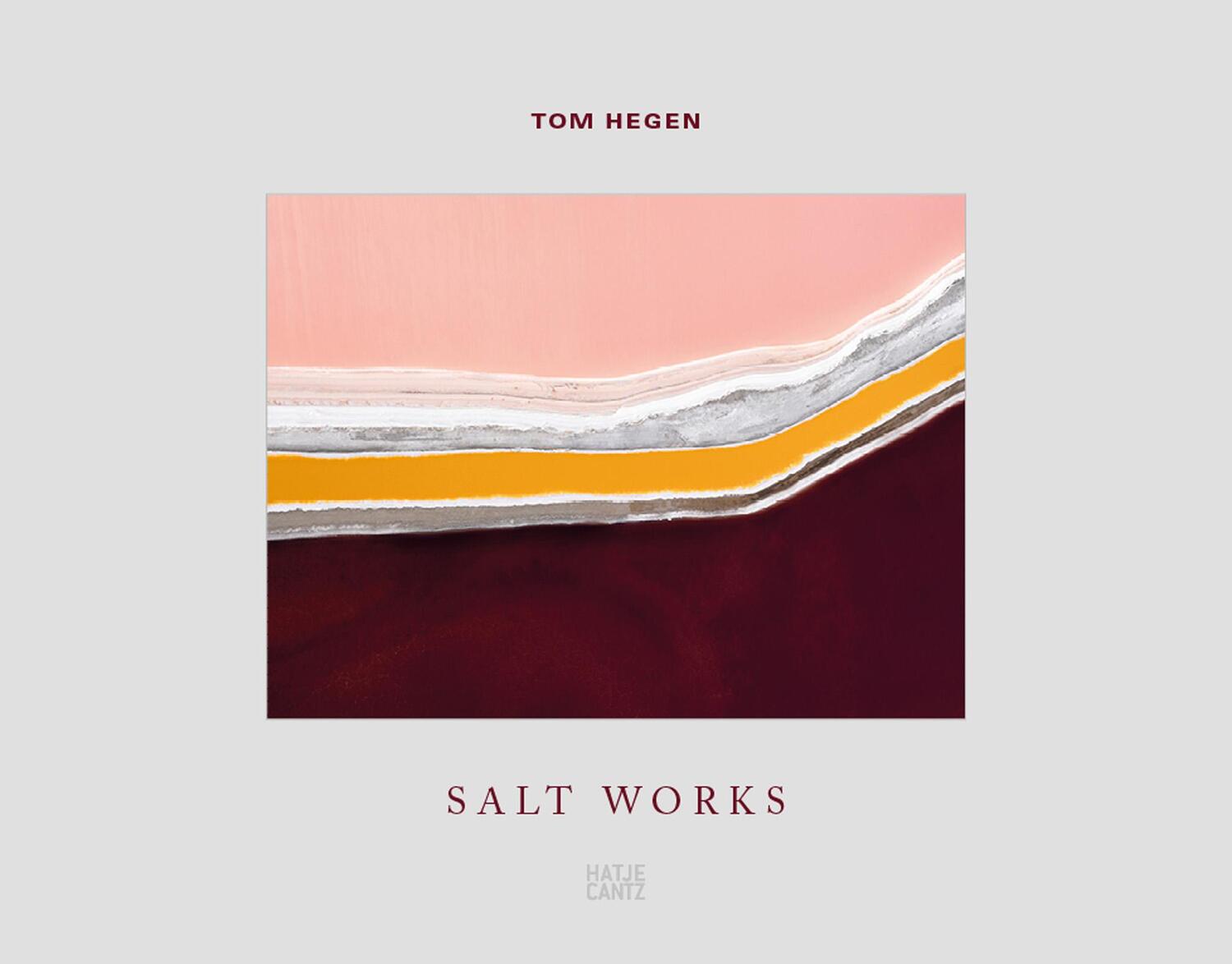 Cover: 9783775754033 | Tom Hegen. Salt Works | Nadine Barth | Buch | Fotografie | 288 S.