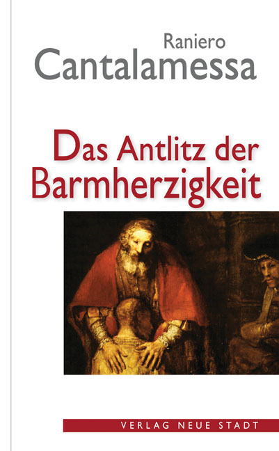 Cover: 9783734610790 | Das Antlitz der Barmherzigkeit | Raniero Cantalamessa | Buch | 192 S.