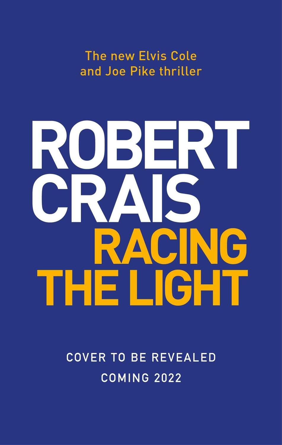 Cover: 9781471195013 | Racing the Light | The New ELVIS COLE and JOE PIKE Thriller | Crais
