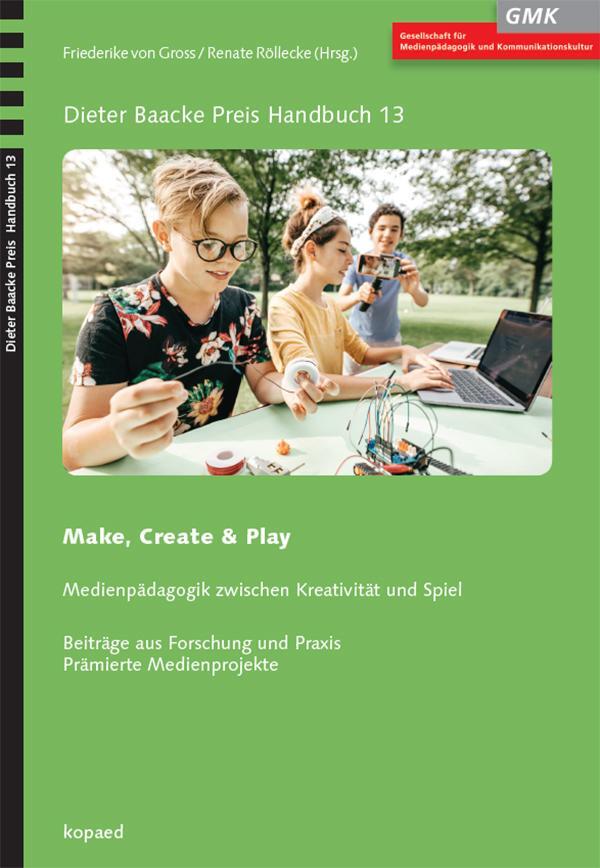 Cover: 9783867364089 | Make, Create & Play | Medienpädagogik zwischen Kreativität und Spiel