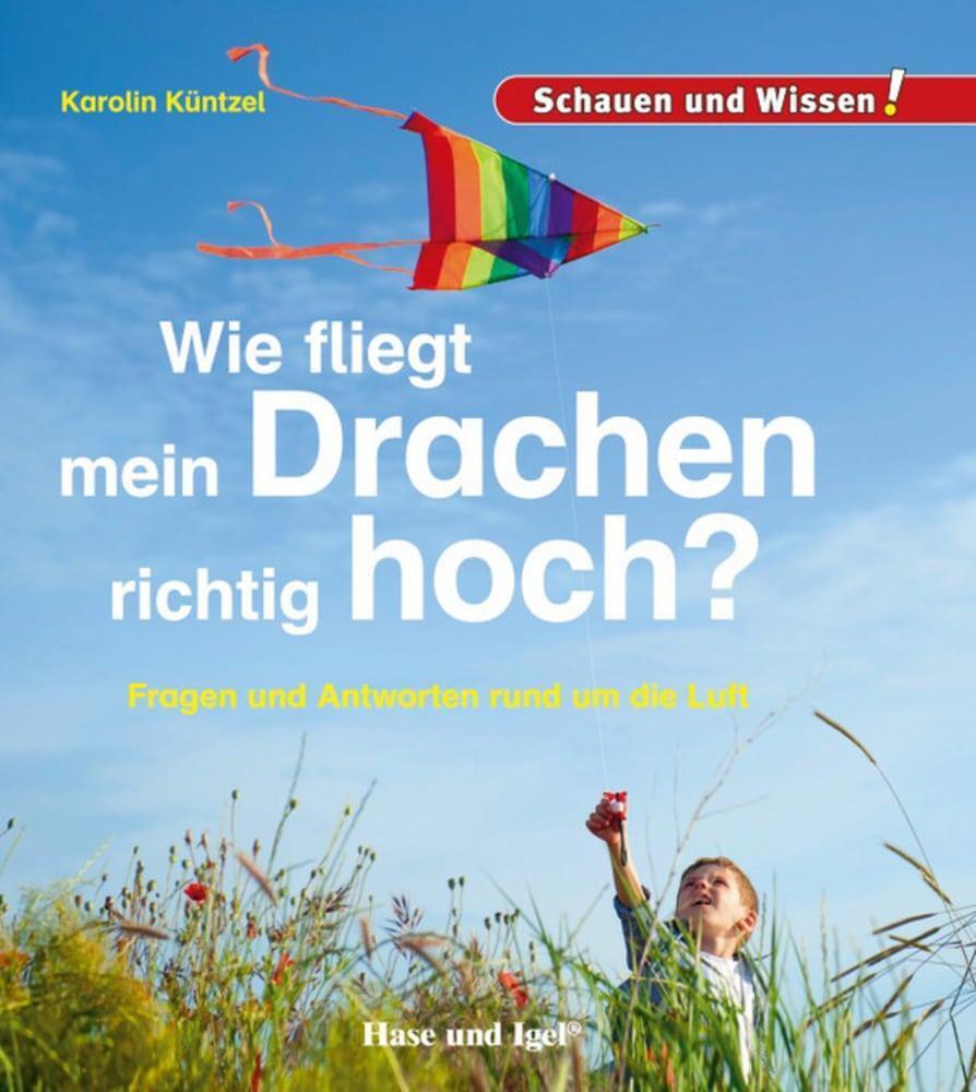 Cover: 9783867609715 | Wie fliegt mein Drachen richtig hoch? | Schauen und Wissen! | Buch