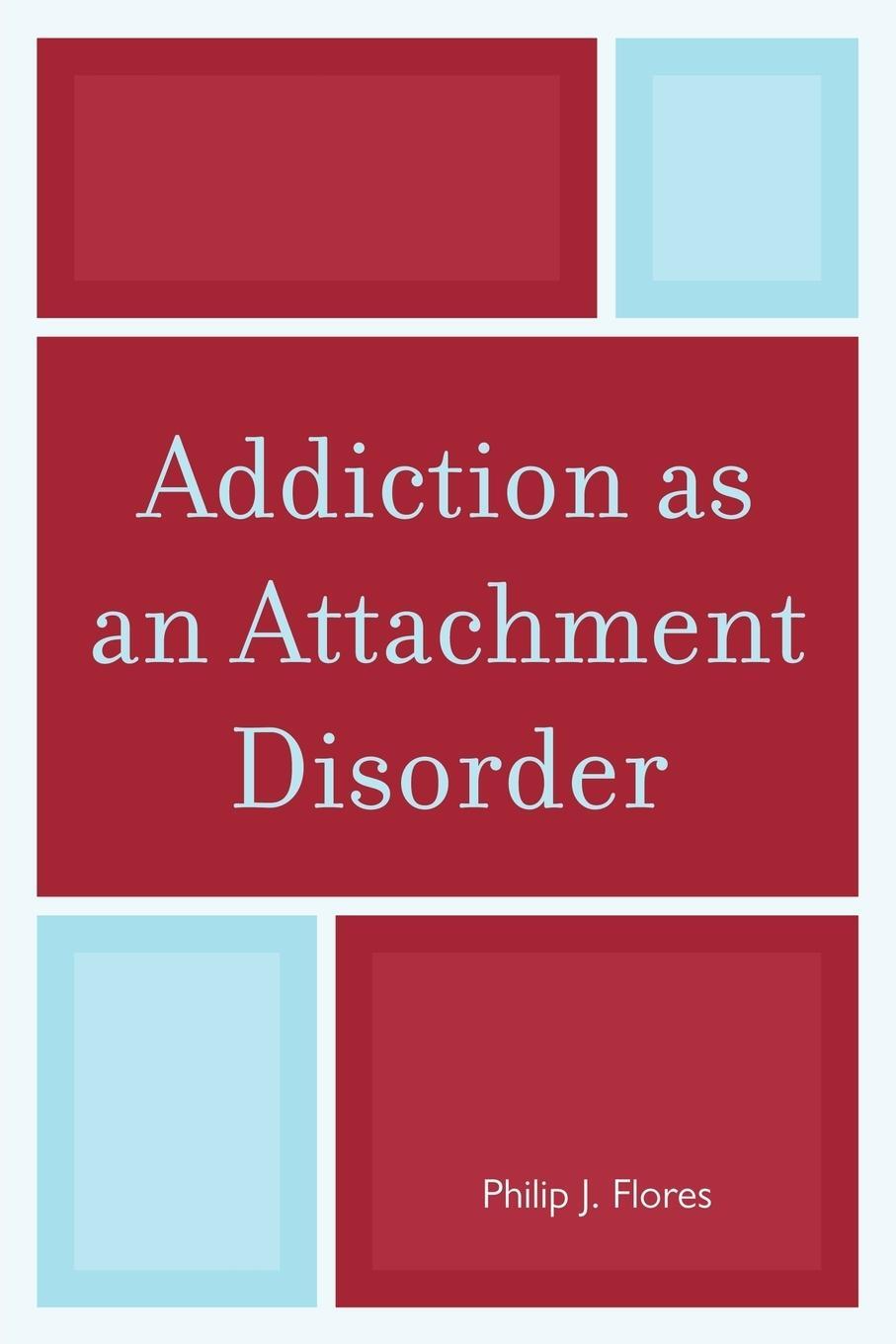 Cover: 9780765709059 | Addiction as an Attachment Disorder | Philip J. Flores | Taschenbuch