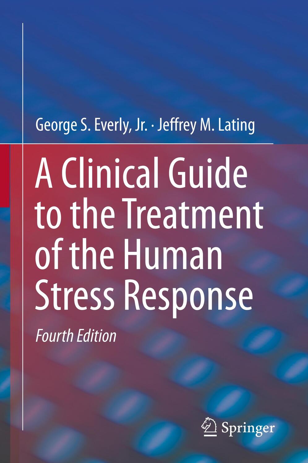 Cover: 9781493990979 | A Clinical Guide to the Treatment of the Human Stress Response | Buch