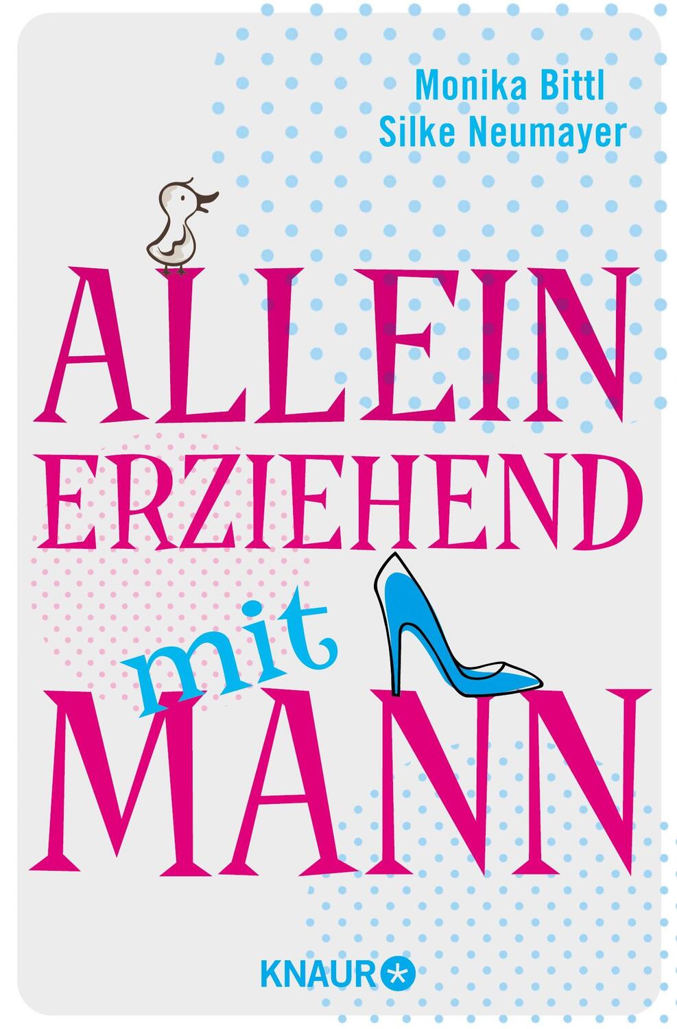 Cover: 9783426784778 | Alleinerziehend mit Mann | Monika Bittl (u. a.) | Taschenbuch | 235 S.