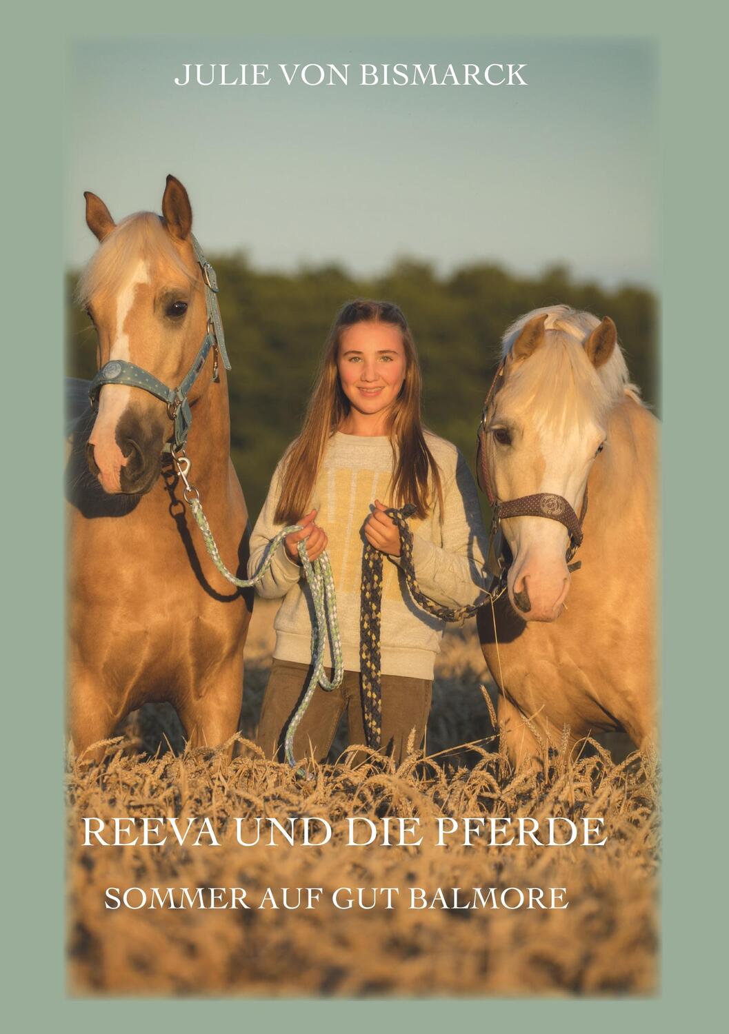 Cover: 9783982041445 | Reeva und die Pferde | Sommer auf Gut Balmore | Julie von Bismarck