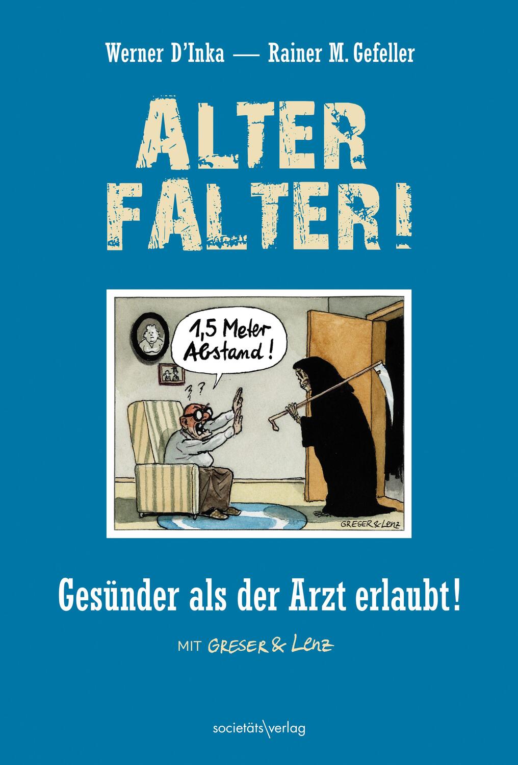 Cover: 9783955424510 | Alter Falter | Gesünder als der Arzt erlaubt | Werner D´Inka (u. a.)