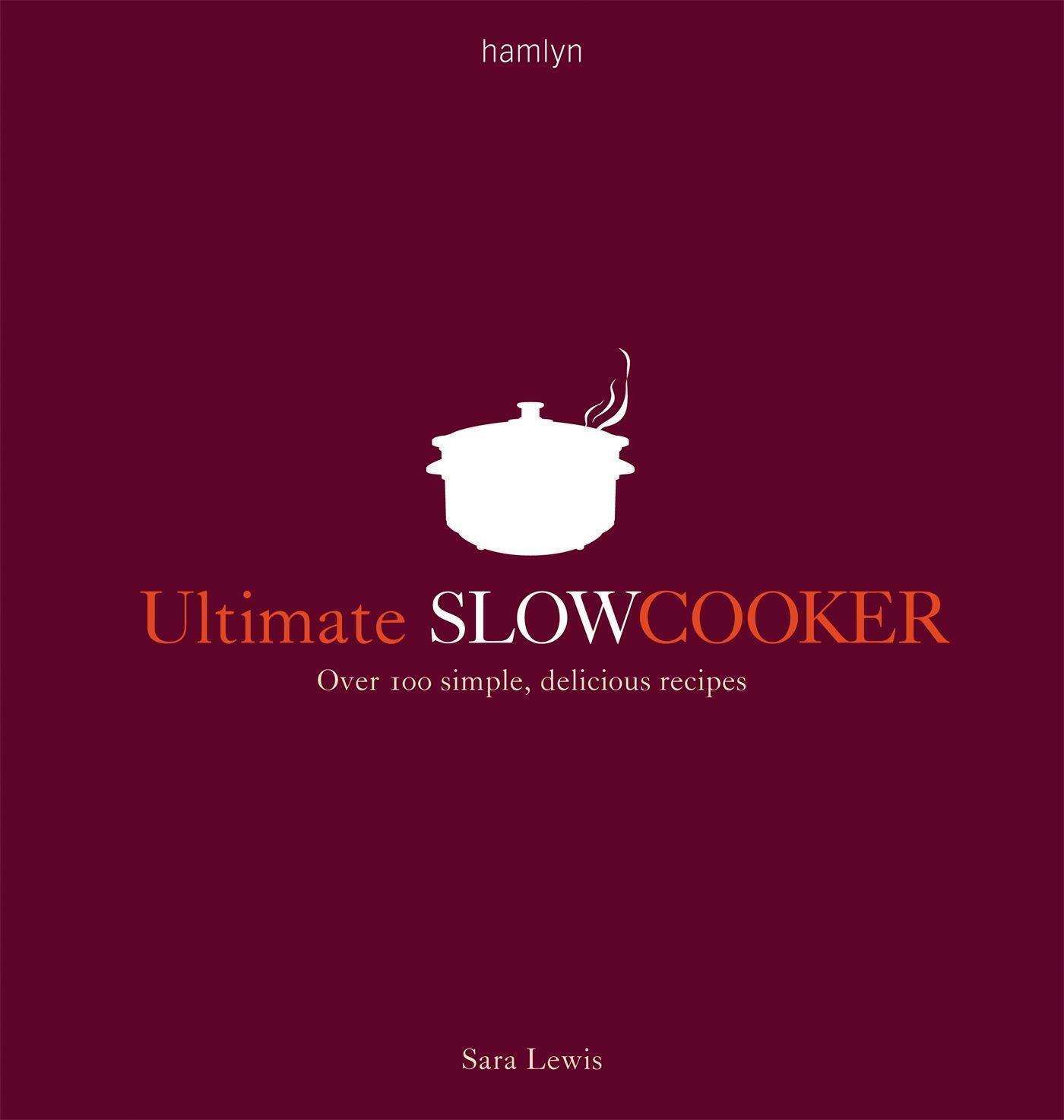 Cover: 9780600618959 | Ultimate Slow Cooker | Over 100 simple, delicious recipes | Sara Lewis