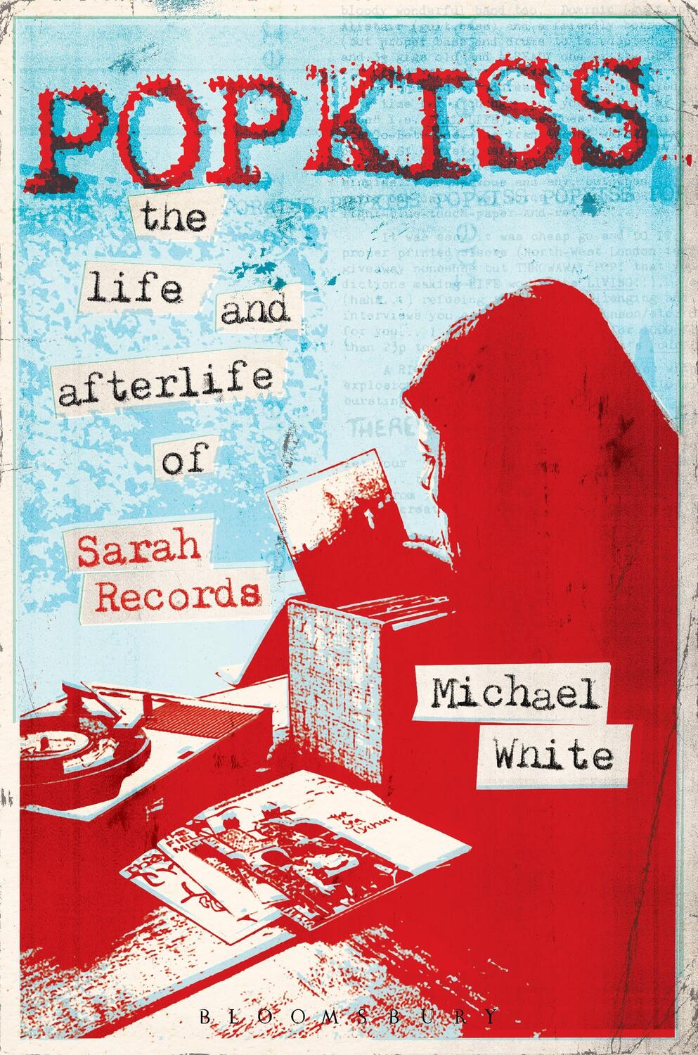 Cover: 9781628922189 | Popkiss | The Life and Afterlife of Sarah Records | Michael White