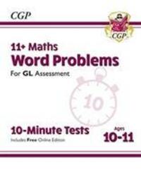 Cover: 9781789082050 | 11+ GL 10-Minute Tests: Maths Word Problems - Ages 10-11 (with...