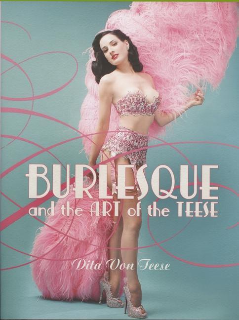 Cover: 9780060591670 | Burlesque and the Art of the Teese / Fetish and the Art of Teese