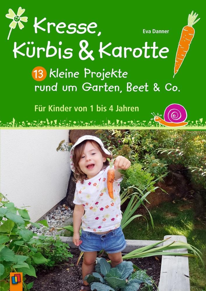Cover: 9783834638212 | Kresse, Kürbis und Karotte: 13 kleine Projekte rund um Garten, Beet...