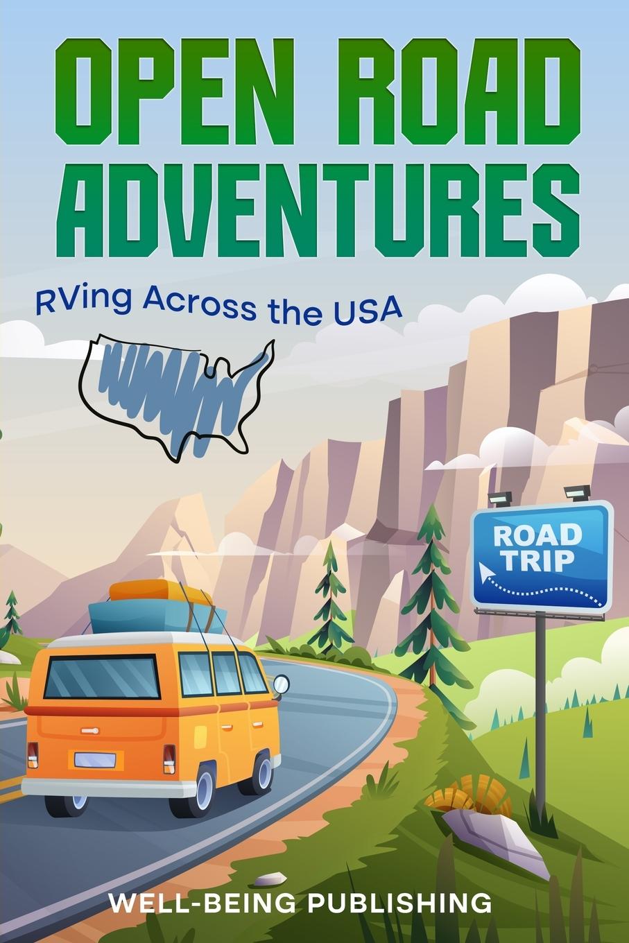 Cover: 9781456645854 | Open Road Adventures | RVing Across the USA | Well-Being Publishing