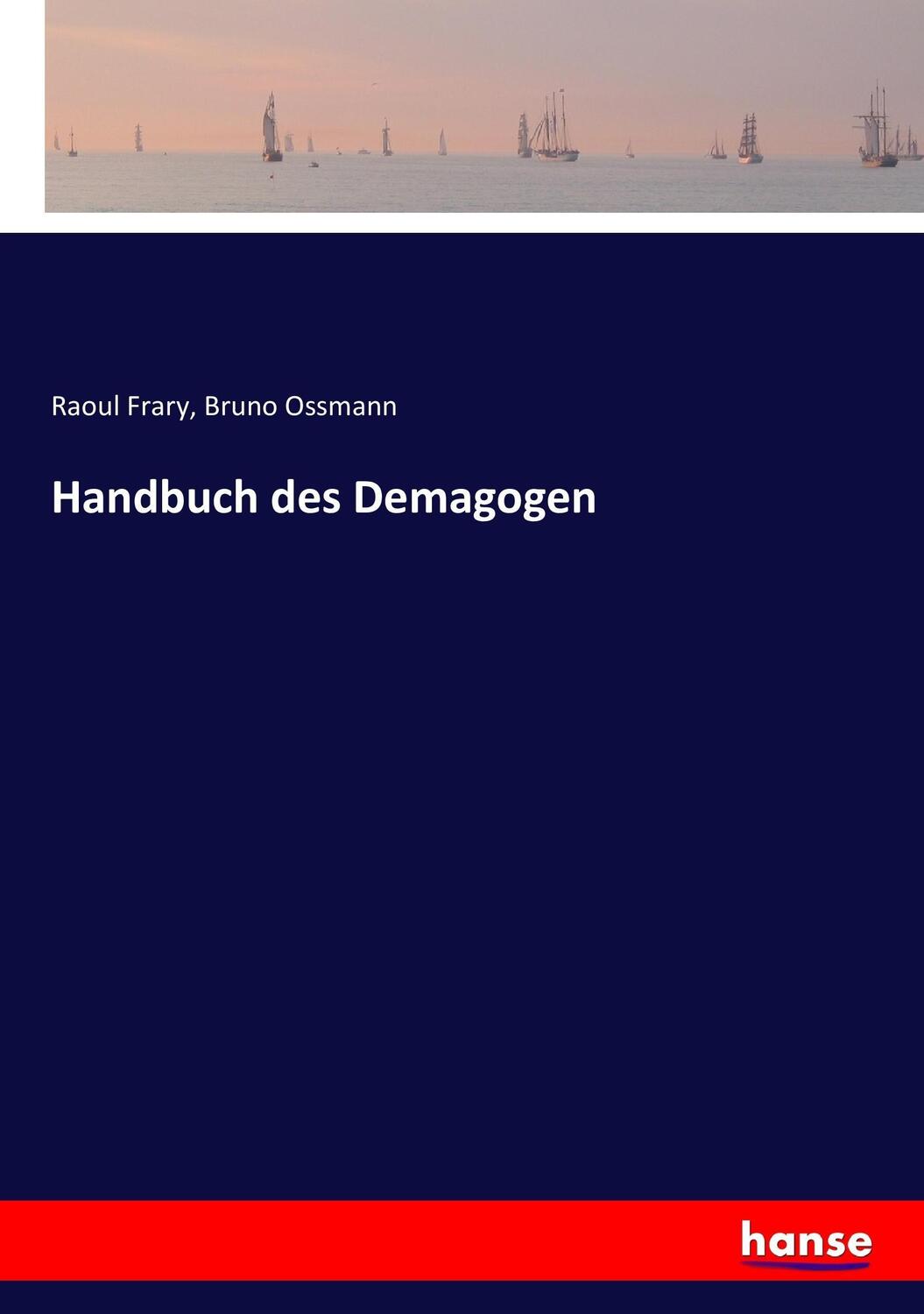 Cover: 9783744671446 | Handbuch des Demagogen | Raoul Frary (u. a.) | Taschenbuch | Paperback
