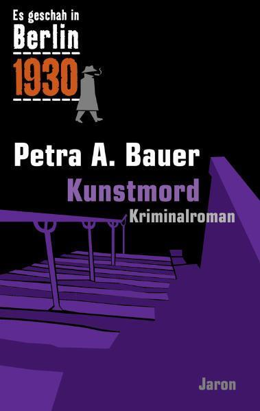 Cover: 9783897736429 | Es geschah in Berlin 1930 - Kunstmord | Kappes 11. Fall | Bauer | Buch
