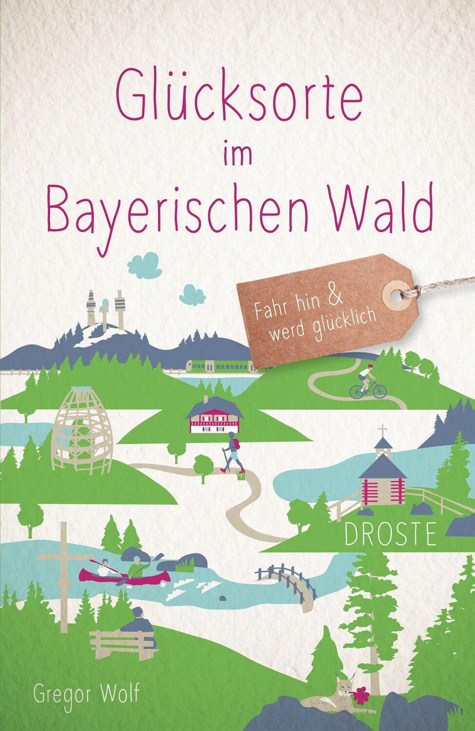Cover: 9783770025275 | Glücksorte im Bayerischen Wald | Gregor Wolf | Taschenbuch | 168 S.