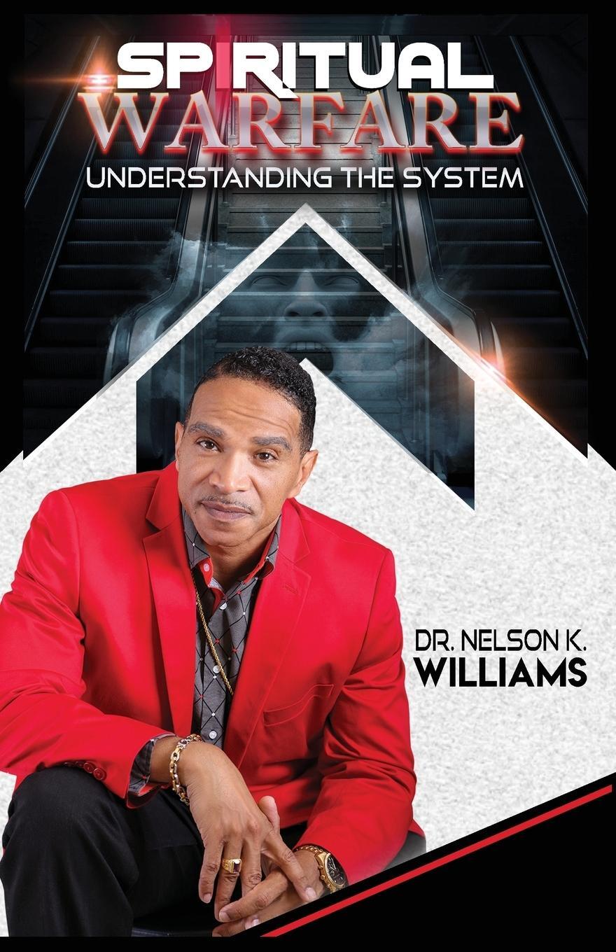 Cover: 9781495109720 | Spiritual Warfare | Understanding The System | Nelson Kay Williams