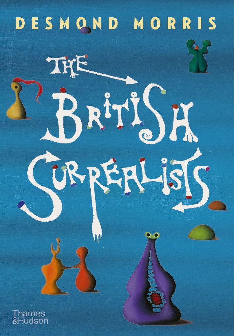 Cover: 9780500024881 | The British Surrealists | Desmond Morris | Buch | Englisch | 2022