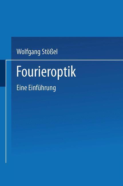 Cover: 9783662016190 | Fourieroptik | Eine Einführung | Wolfgang Stößel | Taschenbuch | XI
