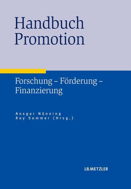 Cover: 9783476020116 | Handbuch Promotion | Forschung ¿ Förderung ¿ Finanzierung | Nünning