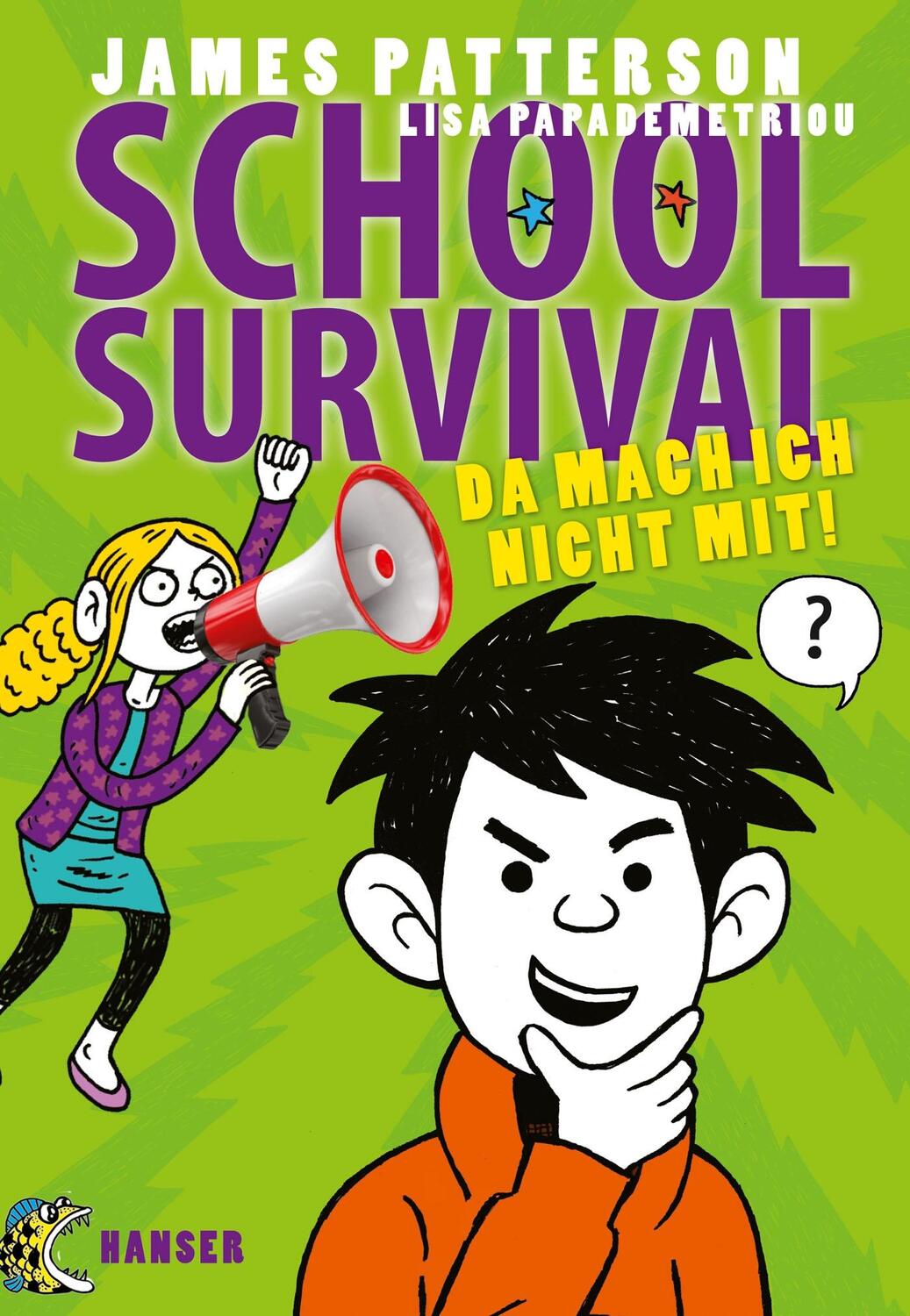 Cover: 9783446249516 | School Survival 03 - Da mach ich nicht mit! | James Patterson (u. a.)