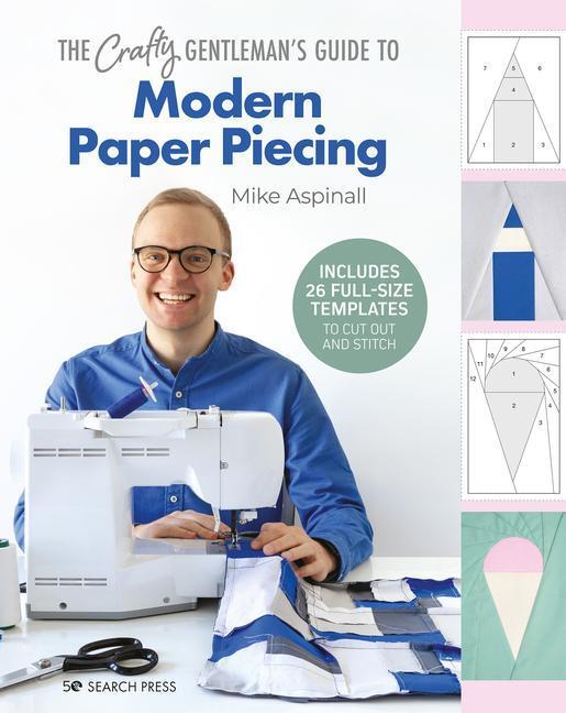 Cover: 9781782219743 | The Crafty Gentleman's Guide to Modern Paper Piecing | Mike Aspinall