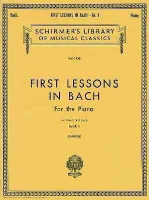 Cover: 9780793525553 | First Lessons in Bach - Book 1: Schirmer Library of Classics Volume...
