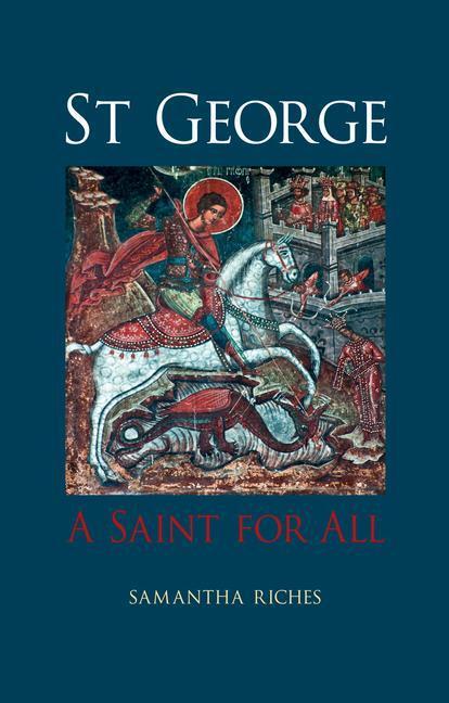 Cover: 9781780234489 | St George | A Saint for All | Samantha Riches | Buch | Gebunden | 2015