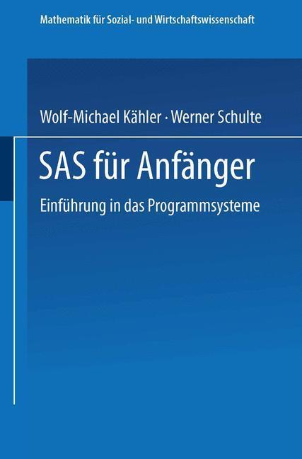 Cover: 9783528045722 | SAS für Anfänger | Einführung in das Programmsystem | Kähler | Buch