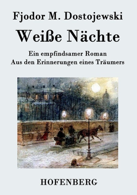 Cover: 9783843047036 | Weiße Nächte | Fjodor M. Dostojewski | Taschenbuch | 978-1511701297