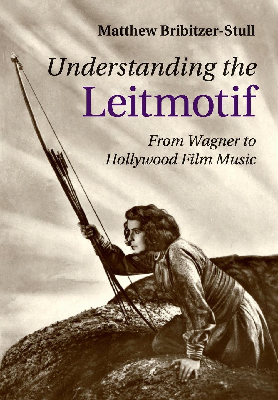 Cover: 9781107485464 | Understanding the Leitmotif | Matthew Bribitzer-Stull | Taschenbuch