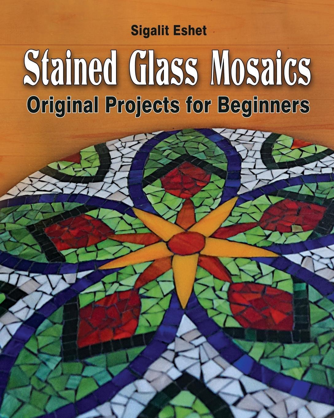 Cover: 9789659263387 | Stained Glass Mosaics | Original Projects for Beginners | Eshet | Buch
