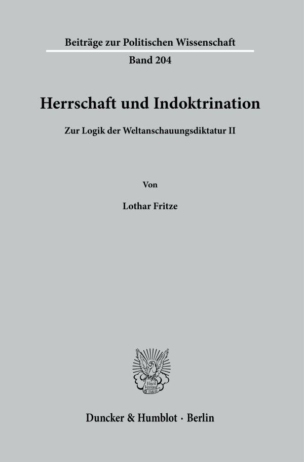 Cover: 9783428159772 | Herrschaft und Indoktrination | Lothar Fritze | Taschenbuch | 258 S.