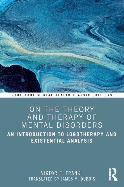 Cover: 9781032501291 | On the Theory and Therapy of Mental Disorders | Viktor E. Frankl