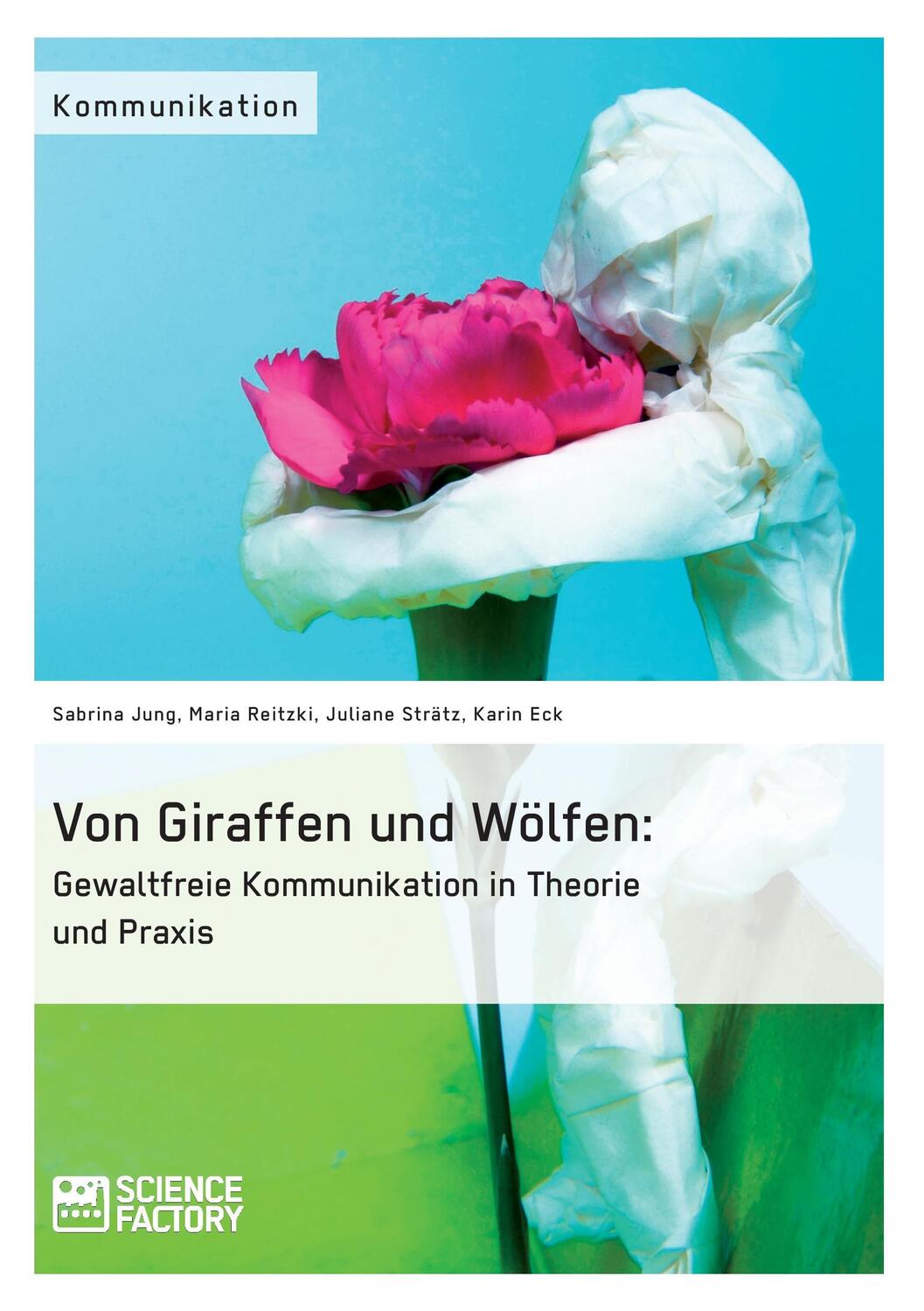Cover: 9783956871566 | Von Giraffen und Wölfen: Gewaltfreie Kommunikation in Theorie und...