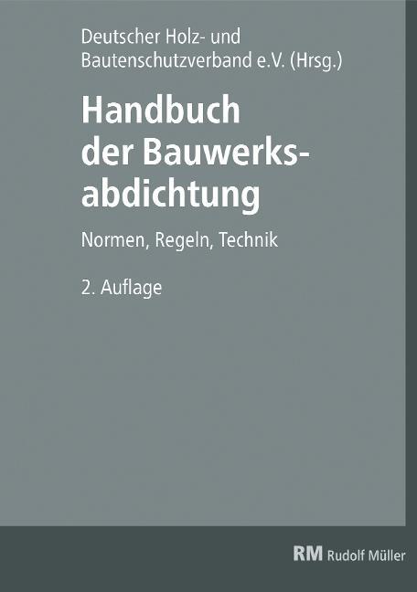 Cover: 9783481037024 | Handbuch der Bauwerksabdichtung | Normen, Regeln, Technik | Buch